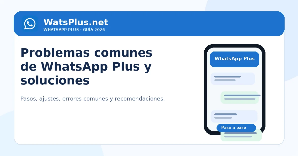 Problemas comunes de WhatsApp Plus y soluciones — guía visual